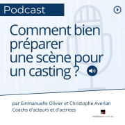 Comment bien préparer une scène pour un casting ?