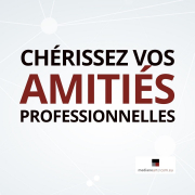 Chérissez vos amitiés professionnelles