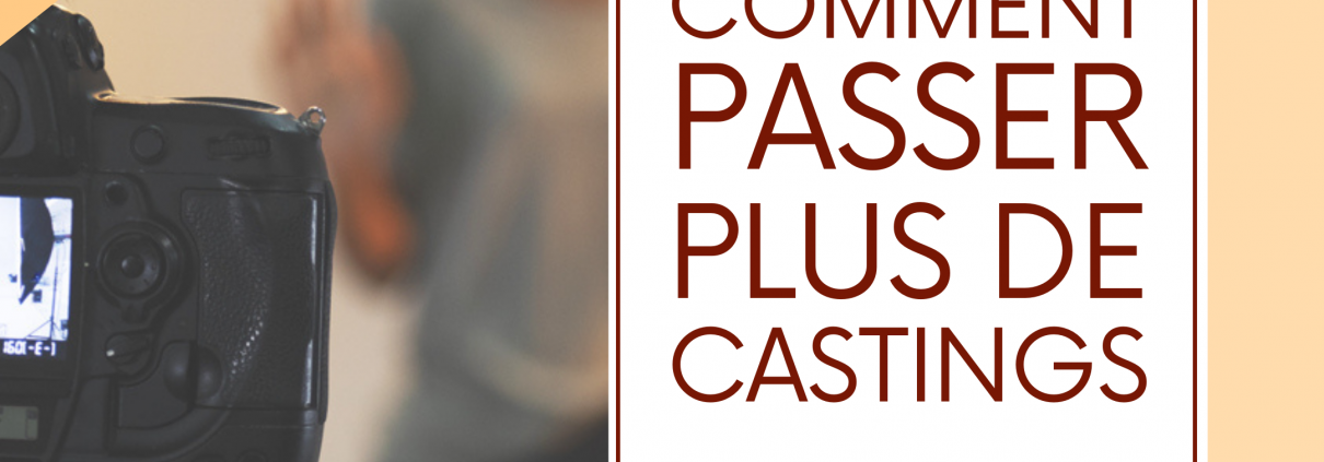 Webinaire Comment passer Plus de Casting - Replay disponible