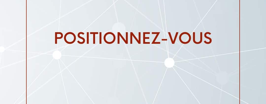 POSITIONNEZ-VOUS