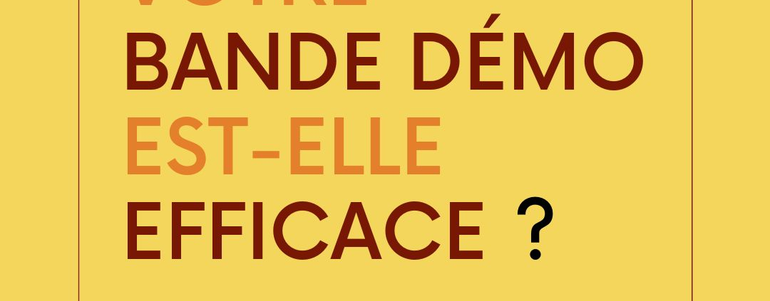 Votre Bande Demo Est-Elle Efficace